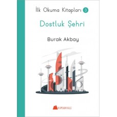 Dostluk Şehri - İlk Okuma Kitapları 3