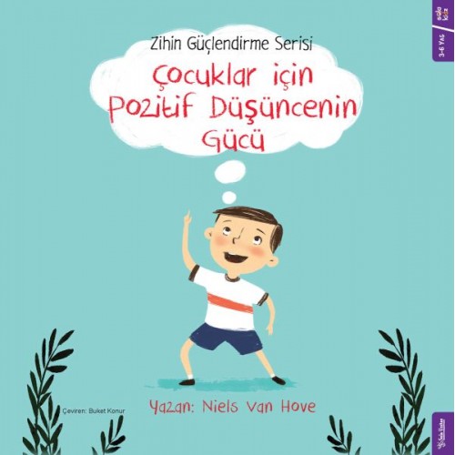 Çocuklar için Pozitif Düşüncenin Gücü - Zihin Güçlendirme Serisi