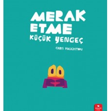 Merak Etme Küçük Yengeç