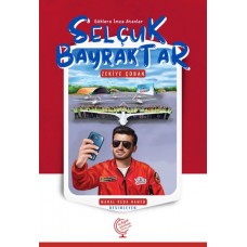 Göklere İmza Atanlar Selçuk Bayraktar