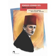 Sonsuza Uzanan Ses: Ömer Seyfettin