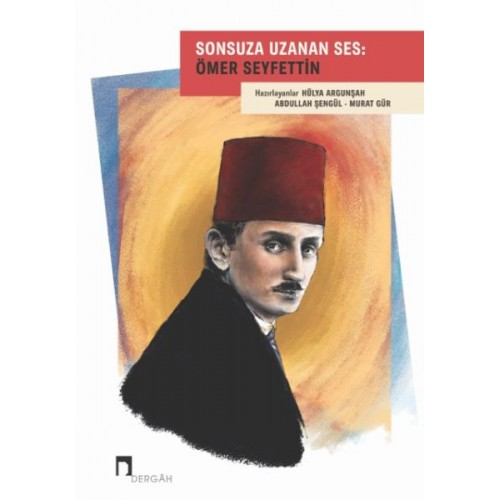 Sonsuza Uzanan Ses: Ömer Seyfettin