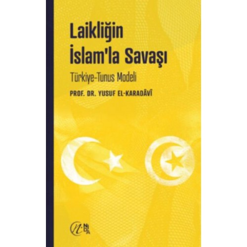 Laikliğin İslam’la Savaşı - Türkiye - Tunus Modeli