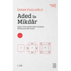 Aded ile Mikdar - İslam-Türk Felsefe-Bilim Tarihi'nin Mathemata Ma-cerası