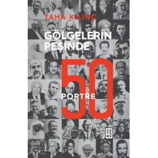 Gölgelerin Peşinde - 50 Portre