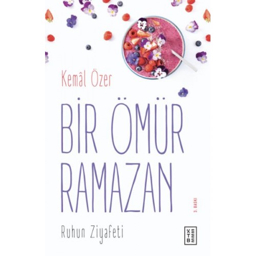 Bir Ömür Ramazan - Ruhun Ziyafeti