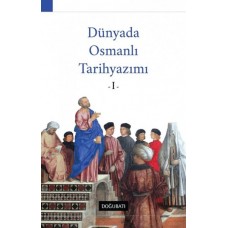 Dünyada Osmanlı Tarihyazımı - 1