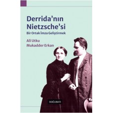 Derrida'nın Nietzsche'si: Bir Ortak İmza Geliştirmek