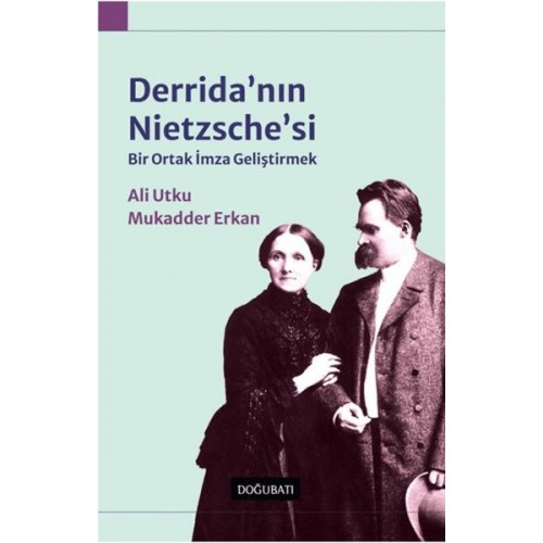 Derrida'nın Nietzsche'si: Bir Ortak İmza Geliştirmek