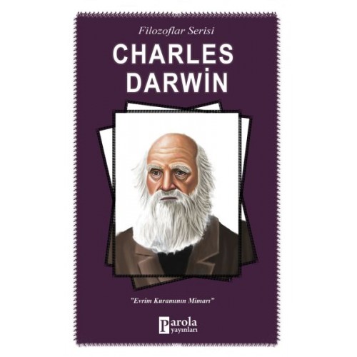 Charles Darwin - Evrim Kuramının Mimarı