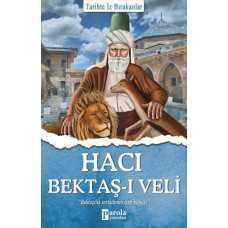 Hacı Bektaş-ı Veli - Tarihte İz Bırakanlar