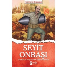 Seyit Onbaşı - Tarihte İz Bırakanlar