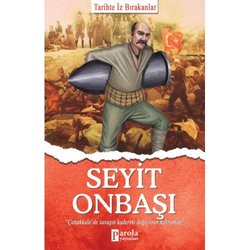 Seyit Onbaşı - Tarihte İz Bırakanlar