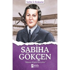 Sabiha Gökçen - Tarihte İz Bırakanlar