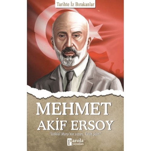 Mehmet Akif Ersoy - Tarihte  İz Bırakanlar