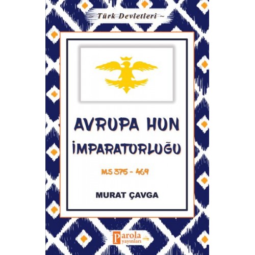 Avrupa Hun İmparatorluğu - Türk Devletleri 3 - M.S 375-469