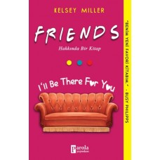 Friends Hakkında Bir Kitap - I'II Be There For You