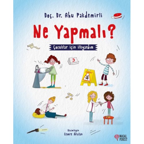 Ne Yapmalı? - Çocuklar İçin İlkyardım