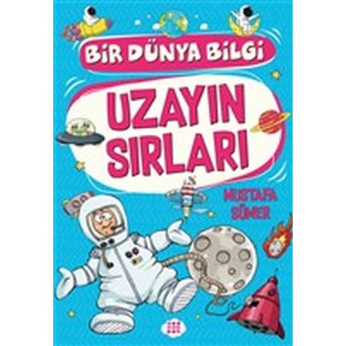 Uzayın Sırları - Bir Dünya Bilgi