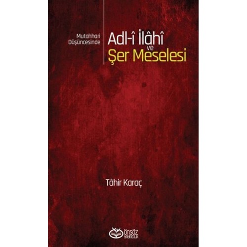 Mutahhari Düşüncesinde Adl-i İlahi ve Şer Meselesi