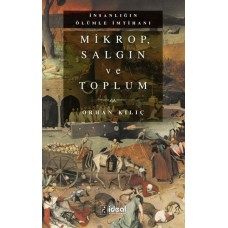 Mikrop, Salgın Ve Toplum - Orhan Kılıç