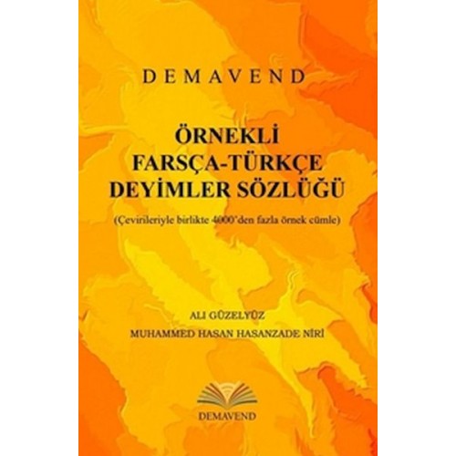 Örnekli Farsça-Türkçe Deyimler Sözlüğü