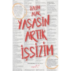 Yaşasın Artık İşsizim