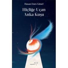 Hiçliğe Uçan Anka Kuşu