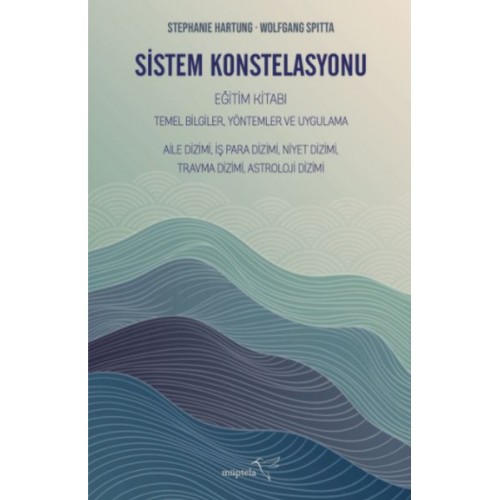 Sistem Konstelasyonu Eğitim Kitabı Temel Bilgiler, Yöntemler ve Uygulama