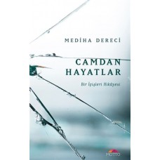 Camdan Hayatlar - Bir İçişleri Hikayesi