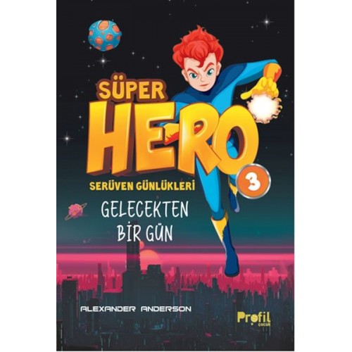 Serüven Günlükleri 3 - Süper Hero Gelecekten Bir Gün