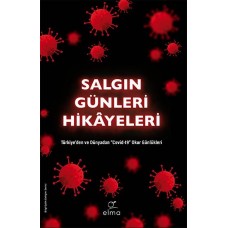 Salgın Günleri Hikâyeleri - Türkiye’den ve Dünyadan "Covid-19" Okur Günlükleri