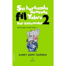 Şu Hortumlu Dünyada Fil Yalnız Bir Hayvandır 2 - Yeşil Kapak