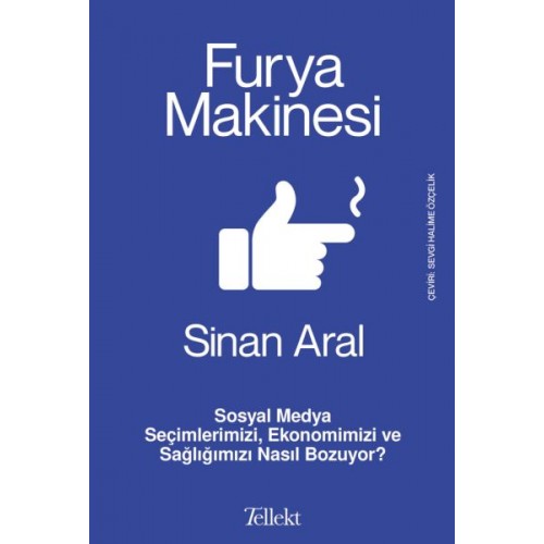 Furya Makinesi: Sosyal Medya Seçimlerimizi, Ekonomimizi ve Sağlığımızı Nasıl Bozuyor?