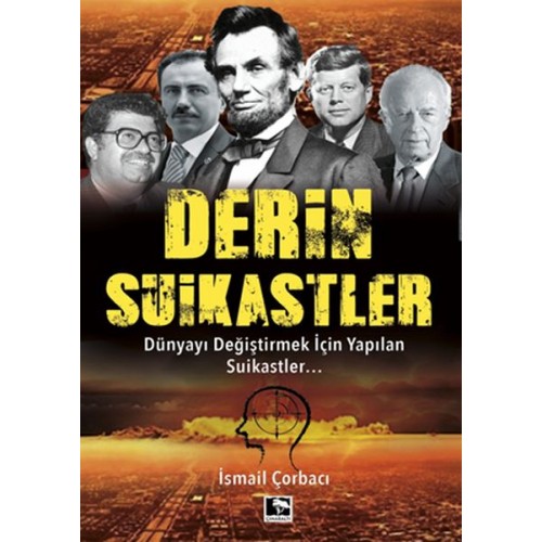 Derin Suikastler - Dünyayı Değiştirmek İçin Yapılan Suikastler