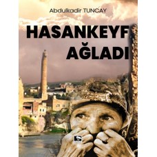 Hasankeyf Ağladı