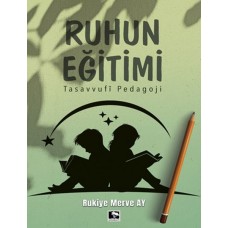 Ruhun Eğitimi - Tasavvufi Pedagoji