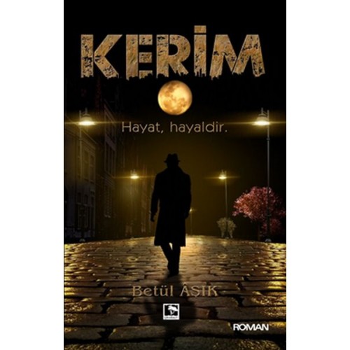 Kerim - Hayat, Hayaldir