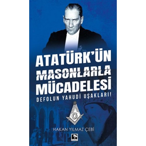 Atatürk'ün Masonlarla Mücadelesi