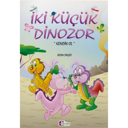 İki Küçük Dinozor - Kendin Ol