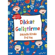 Dikkat Geliştirme - Etkinlik Kitabı (5-6 Yaş)