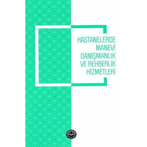 Hastanelerde Manevi Danışmanlık ve Rehberlik Hizmetleri