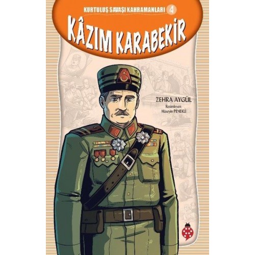 Kurtuluş Savaşı Kahramanları-4 Kâzım Karabekir