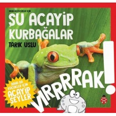 Daha Küçükler İçin Şu Acayip Kurbağalar