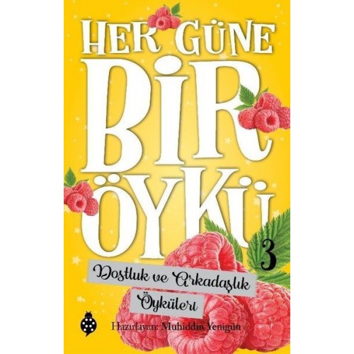 Her Güne Bir Öykü - 3 - Dostluk Ve Arkadaşlık Öyküleri