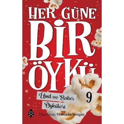 Her Güne Bir Öykü - 9 - Ümit Ve Sabır Öyküleri