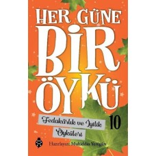 Her Güne Bir Öykü - 10 - Fedakârlık Ve İyilik Öyküleri