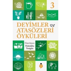 Deyimler Ve Atasözleri Öyküleri - 3