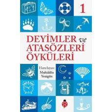 Deyimler Ve Atasözleri Öyküleri - 1