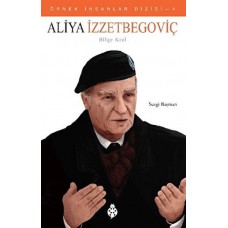 Örnek İnsanlar Dizisi-4 Aliya İzzetbegoviç